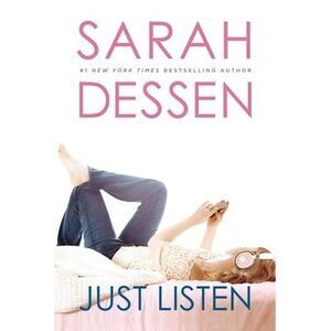 Just Listen -- Sarah Dessen